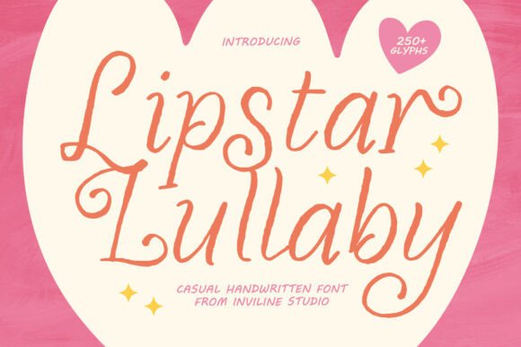 Lipstar Lullaby: A Script Font for Warmth and Playfulness